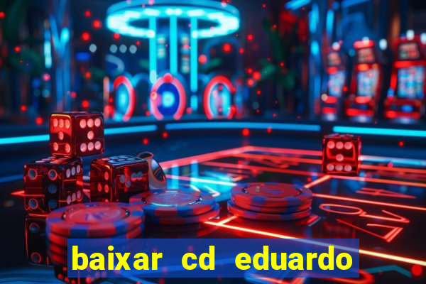 baixar cd eduardo costa 2023